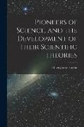 Produktbild: Pioneers of Science, and the Development of Their Scientific Theories