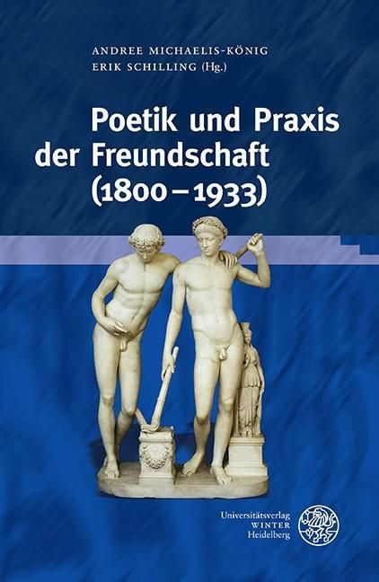 Produktbild: Poetik und Praxis der Freundschaft (1800-1933)