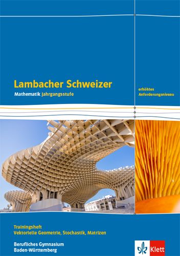 Produktbild: Lambacher Schweizer Mathematik Berufliches Gymnasium Vektorielle Geometrie, Stochastik, Matrizen. Erh&ouml;htes Anforderungsniveau. Trainingsheft mit L&ouml;sun