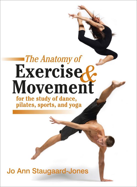 Produktbild: The Anatomy of Exercise and Movement for the Study of Dance, Pilates, Sports, and Yoga