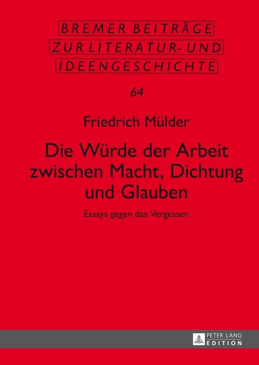 Produktbild: Die W&uuml;rde der Arbeit zwischen Macht, Dichtung und Glauben