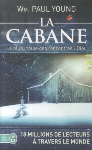 Produktbild: La cabane : l&agrave; o&ugrave; la trag&eacute;die se confronte &agrave; l'&eacute;ternit&eacute;
