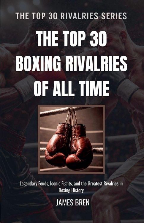 Produktbild: The Top 30 Boxing Rivalries of all Time