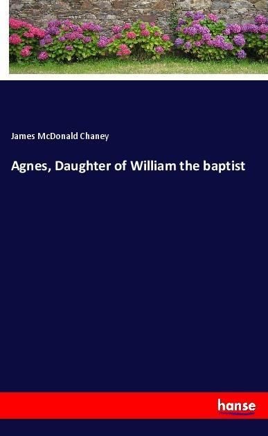 Produktbild: Agnes, Daughter of William the baptist