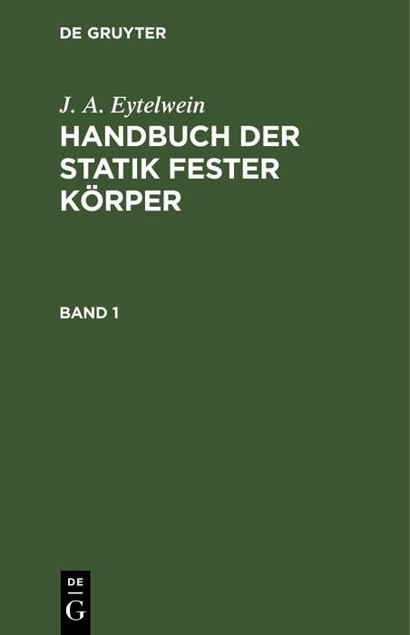 Produktbild: J. A. Eytelwein: Handbuch der Statik fester K&ouml;rper. Band 1