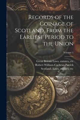 Produktbild: Records of the Coinage of Scotland, From the Earliest Period to the Union; Volume 1