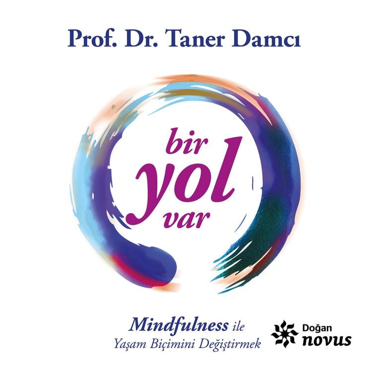 Produktbild: Bir Yol Var / Mindfulness İle Yaşam Bi&ccedil;imini Değiştirmek