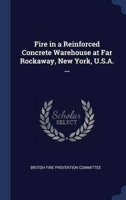Produktbild: Fire in a Reinforced Concrete Warehouse at Far Rockaway, New York, U.S.A. ...