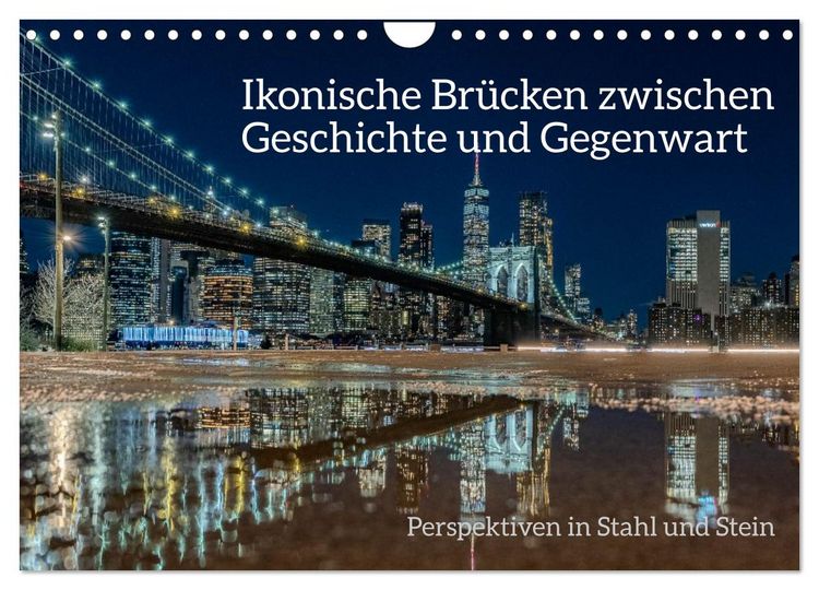 Produktbild: Ikonische Br&uuml;cken zwischen Geschichte und Gegenwart (Wandkalender 2026 DIN A4 quer), CALVENDO Monatskalender