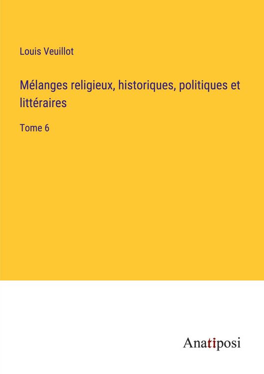 Produktbild: M&eacute;langes religieux, historiques, politiques et litt&eacute;raires