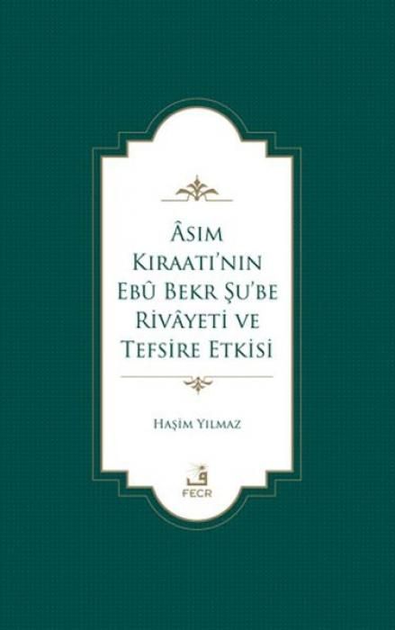 Produktbild: Asim Kiraatinin Ebu Bekr Sube Rivayeti ve Tefsire Etkisi