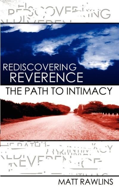 Produktbild: Rediscovering Revernce, The Path to Intimacy
