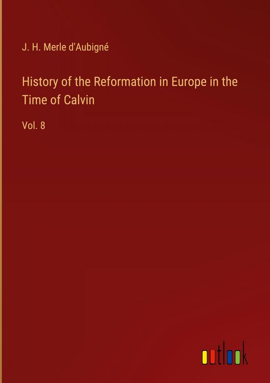Produktbild: History of the Reformation in Europe in the Time of Calvin