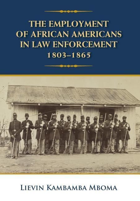 Produktbild: The Employment of African Americans in Law Enforcement, 1803-1865