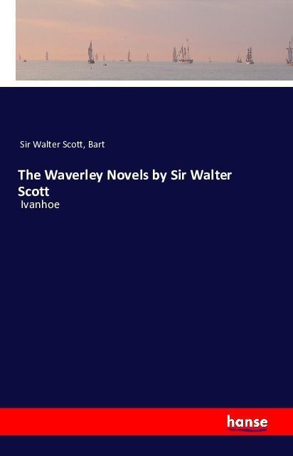 Produktbild: The Waverley Novels by Sir Walter Scott