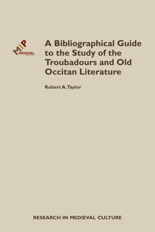 Produktbild: A Bibliographical Guide to the Study of Troubadours and Old Occitan Literature