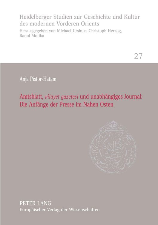 Produktbild: Amtsblatt, 'vilayet gazetesi' und unabh&auml;ngiges Journal: Die Anf&auml;nge der Presse im Nahen Osten
