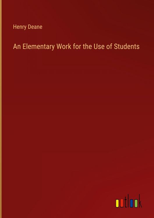 Produktbild: An Elementary Work for the Use of Students