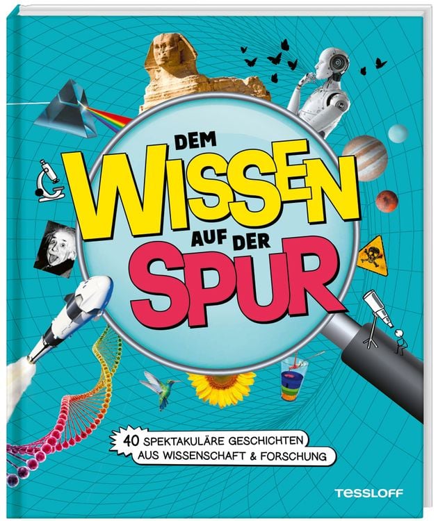 Produktbild: Dem Wissen auf der Spur. 40 spektakuläre Geschichten aus Wissenschaft & Forschung