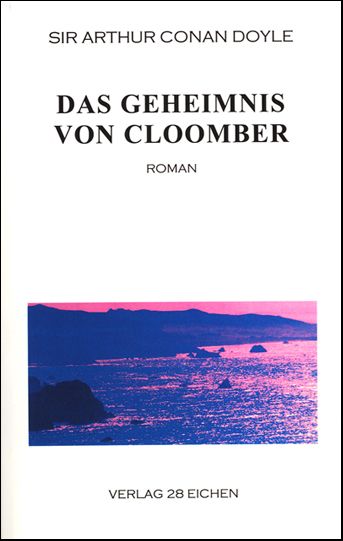 Produktbild: Arthur Conan Doyle: Ausgew&auml;hlte Werke / Das Geheimnis von Cloomber
