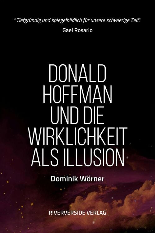 Produktbild: Donald Hoffman und die Wirklichkeit als Illusion (Bewusstsein kompakt)