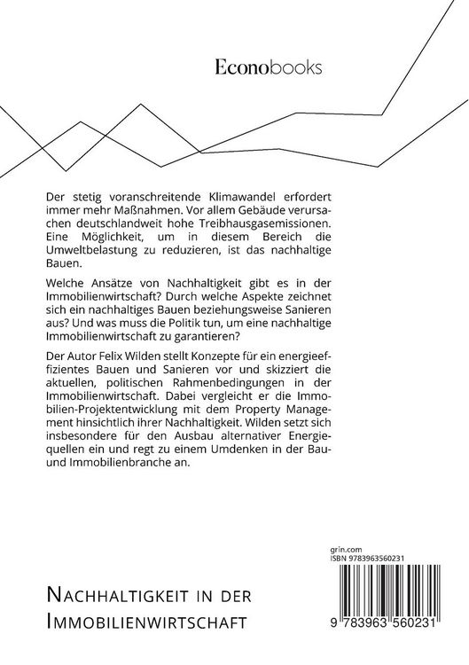 Produktbild: Nachhaltigkeit in der Immobilienwirtschaft. Welche M&ouml;glichkeiten f&uuml;r ein energieeffizientes Bauen und Sanieren gibt es?