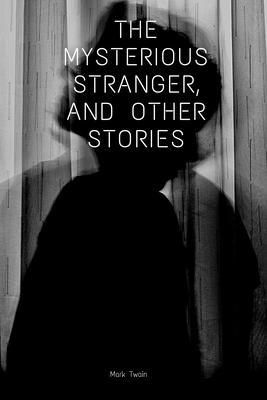 Produktbild: The Mysterious Stranger, and Other Stories