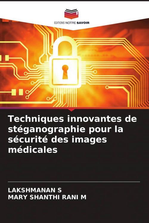 Produktbild: Techniques innovantes de st&eacute;ganographie pour la s&eacute;curit&eacute; des images m&eacute;dicales