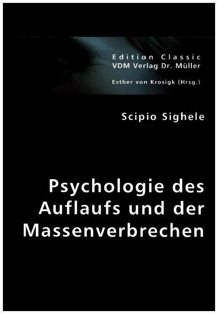 Produktbild: Sighele, S: Psychologie des Auflaufs und der Massenverbreche