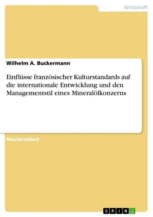Produktbild: Einfl&uuml;sse franz&ouml;sischer Kulturstandards auf die internationale Entwicklung und den Managementstil eines Mineral&ouml;lkonzerns