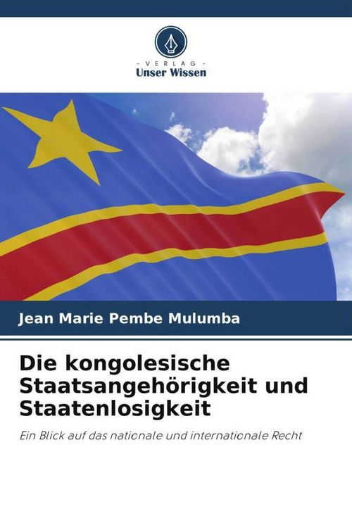 Produktbild: Die kongolesische Staatsangeh&ouml;rigkeit und Staatenlosigkeit