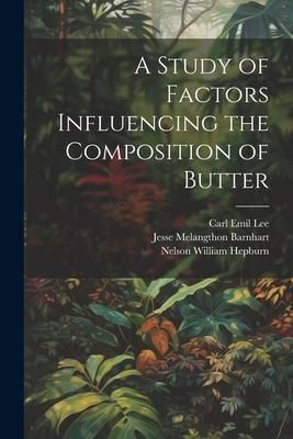 Produktbild: A Study of Factors Influencing the Composition of Butter