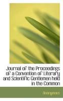 Produktbild: Journal of the Proceedings of a Convention of Literary and Scientific Gentlemen Held in the Common