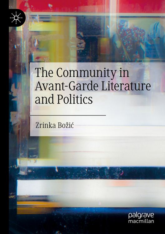 Produktbild: The Community in Avant-Garde Literature and Politics