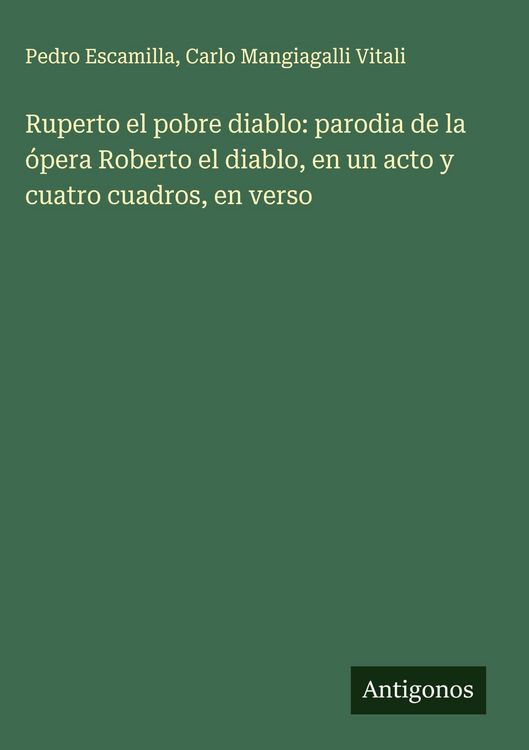 Produktbild: Ruperto el pobre diablo: parodia de la &oacute;pera Roberto el diablo, en un acto y cuatro cuadros, en verso