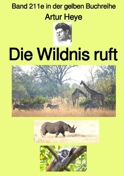 Produktbild: Gelbe Buchreihe / Die Wildnis ruft &ndash; Wildtier-Fotograf in Ost-Afrika &ndash; Band 211e in der gelben Buchreihe &ndash; Farbe &ndash; bei J&uuml;rgen Ruszkowski