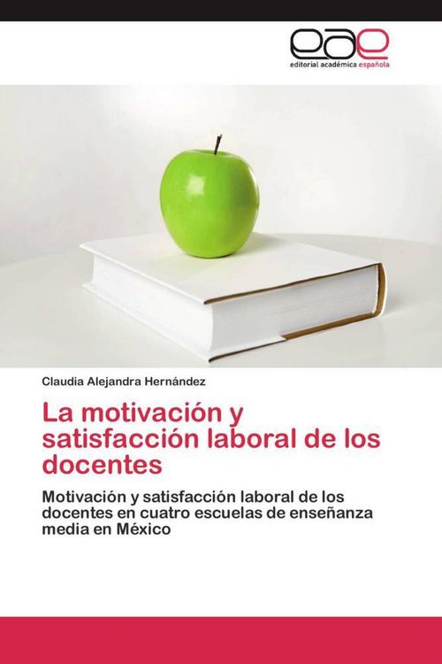 Produktbild: La motivaci&oacute;n y satisfacci&oacute;n laboral de los docentes