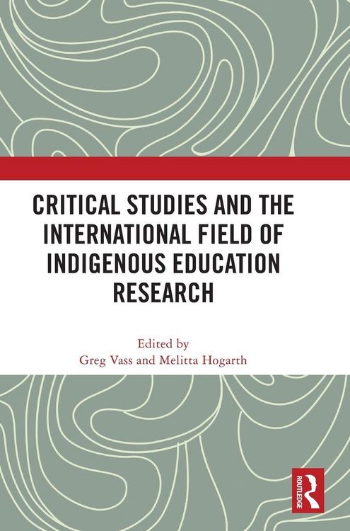 Produktbild: Critical Studies and the International Field of Indigenous Education Research