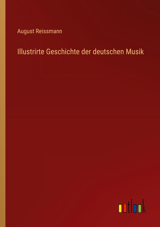 Produktbild: Illustrirte Geschichte der deutschen Musik