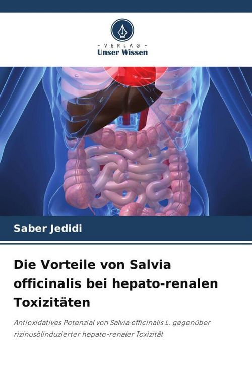 Produktbild: Die Vorteile von Salvia officinalis bei hepato-renalen Toxizit&auml;ten