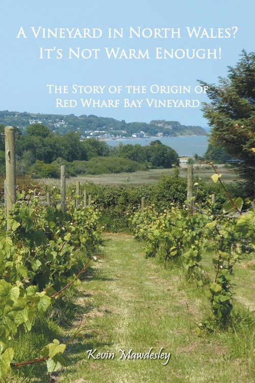 Produktbild: A Vineyard in North Wales? It's Not Warm Enough!