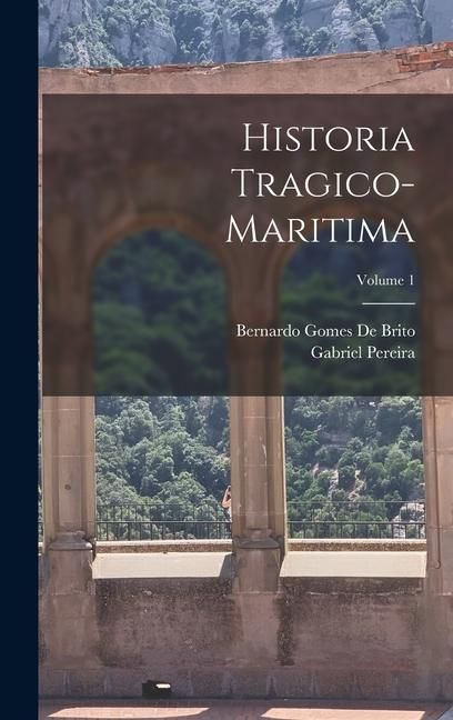 Produktbild: Historia Tragico-Maritima; Volume 1