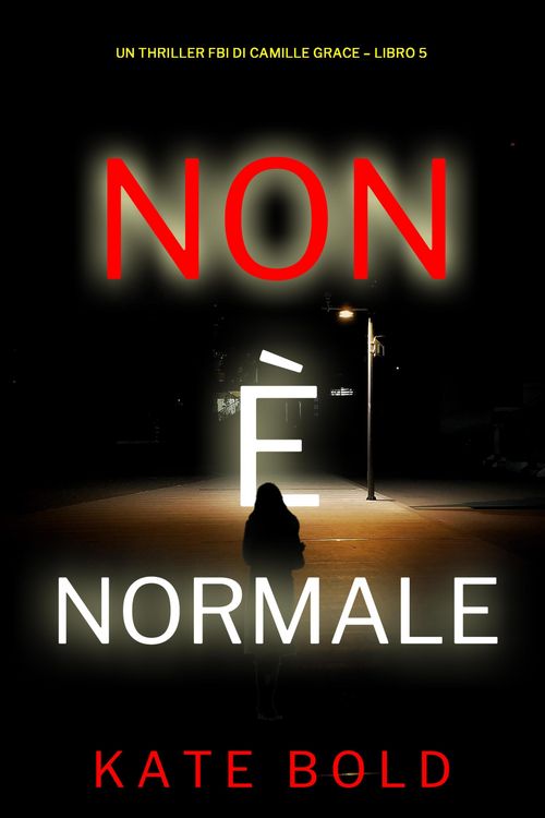 Produktbild: Non &egrave; Normale (Un Thriller FBI di Camille Grace - Libro 5)
