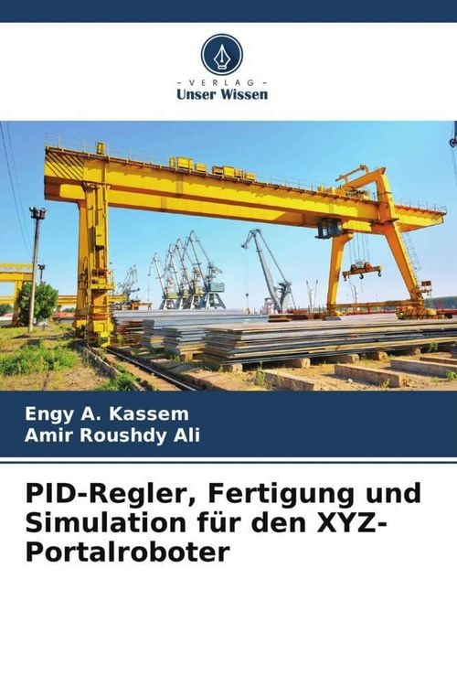 Produktbild: PID-Regler, Fertigung und Simulation f&uuml;r den XYZ-Portalroboter