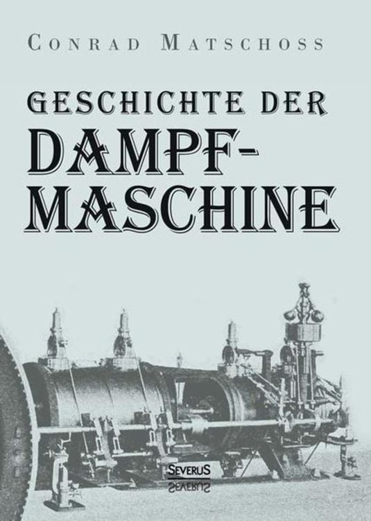 Produktbild: Geschichte der Dampfmaschine