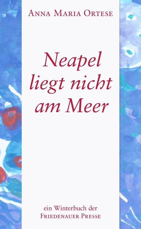 Bild vom Artikel Neapel liegt nicht am Meer vom Autor Anna Maria Ortese