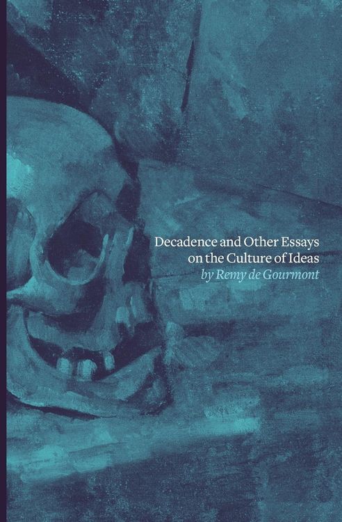 Produktbild: Decadence and Other Essays on the Culture of Ideas