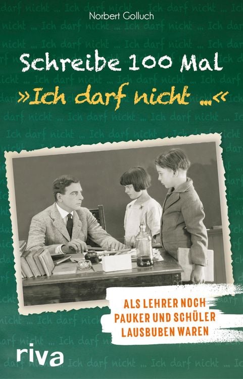 Produktbild: Schreibe 100 Mal: 'Ich darf nicht ...'