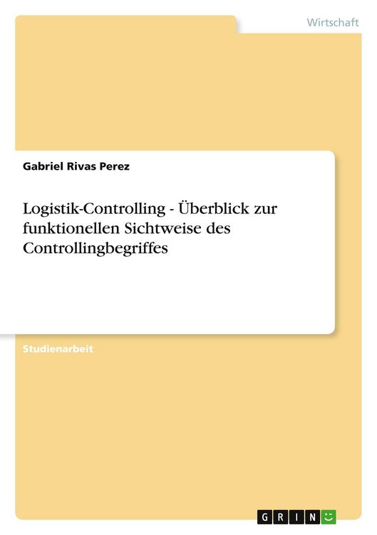 Produktbild: Logistik-Controlling - &Uuml;berblick zur funktionellen Sichtweise des Controllingbegriffes