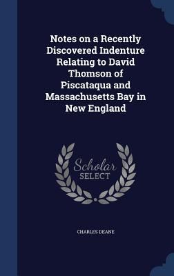 Produktbild: Notes on a Recently Discovered Indenture Relating to David Thomson of Piscataqua and Massachusetts Bay in New England